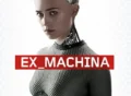 Ex-Machina Movie