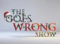 the-goes-wrong-show tv series