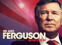 Sir Alex Ferguson: Never Give In Movie