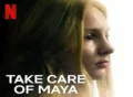 Take Care Of Maya Movie