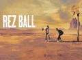 Rez Ball Movie