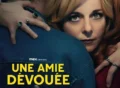 une-amie-devouee the confidant tv series