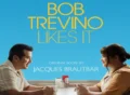 Bob Trevino Likes It Movie