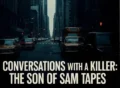 conversations-with-a-killer-the-son-of-sam-tapes tv series
