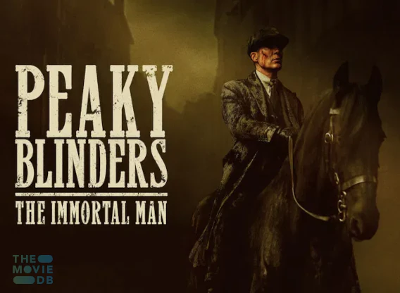 Peaky Blinders The Immortal Man Movie