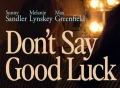 Don't Say Good Luck Movie